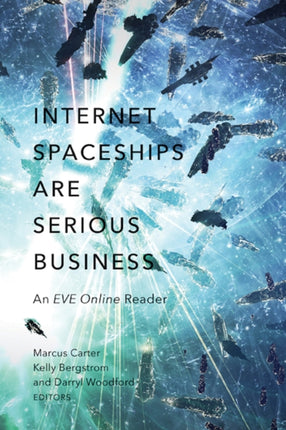 Internet Spaceships Are Serious Business: An EVE Online Reader