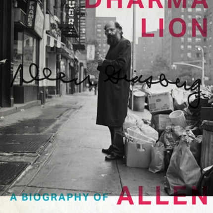 Dharma Lion: A Biography of Allen Ginsberg