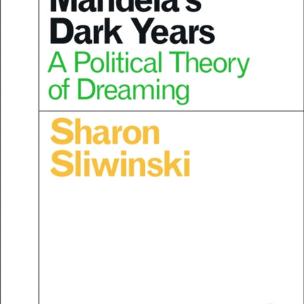 Mandela's Dark Years: A Political Theory of Dreaming