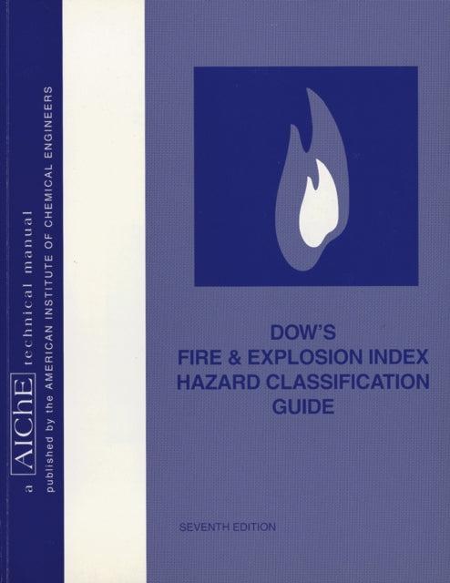 Dows Fire and Explosion Index Hazard Classification Guide