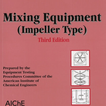 AIChE Equipment Testing Procedure - Mixing Equipment (Impeller Type)