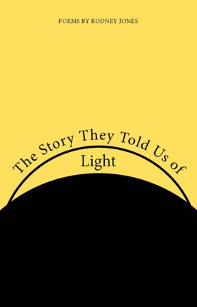 The Story They Told Us of Light
