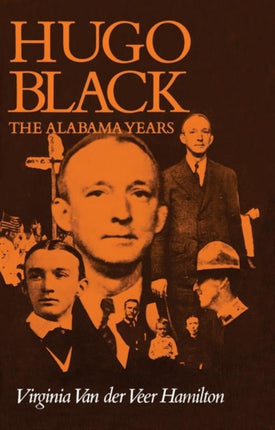 Hugo Black The Alabama Years