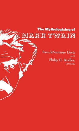 The Mythologizing of Mark Twain Alabama Symposium on English  Ameri