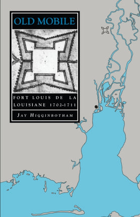 Old Mobile Fort Louis De La Louisiane 170211 Library of Alabama Classics Series