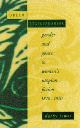 Dream Revisionaries Gender and Genre in Womens