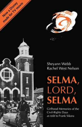 Selma, Lord, Selma: Girlhood Memories of the Civil-rights Days