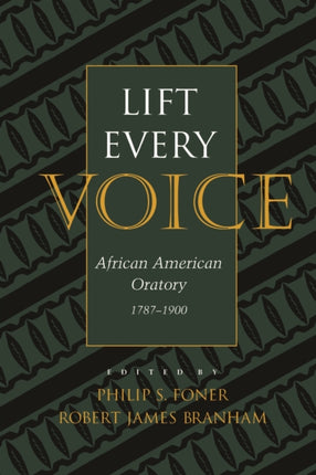 Lift Every Voice African American Oratory 17871900 Studies in Rhetoric  Communication African American Oratory 17871901