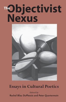 The Objectivist Nexus Essays in Cultural Poetics Modern  Contemporary Poetics