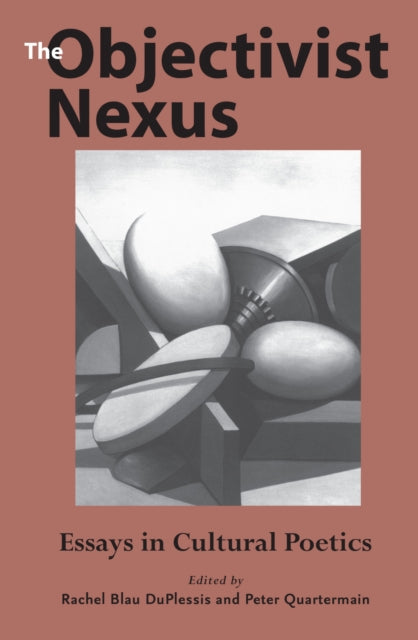 The Objectivist Nexus Essays in Cultural Poetics Modern  Contemporary Poetics