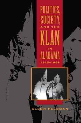 Politics Society and the Klan in Alabama 191549