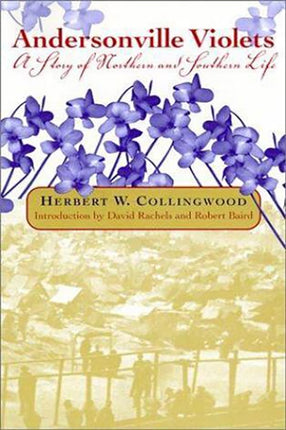 Andersonville Violets A Story of Northern and