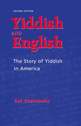 Yiddish and English The Story of Yiddish in America Judaic Studies