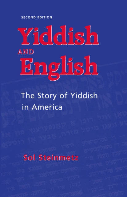 Yiddish and English The Story of Yiddish in America Judaic Studies