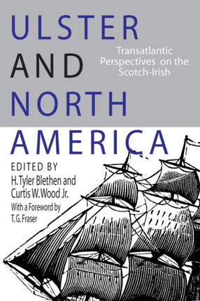 Ulster and North America Transatlantic Perspectives on the ScotchIrish