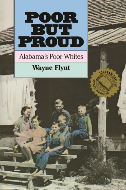 Poor But Proud Alabamas Poor Whites