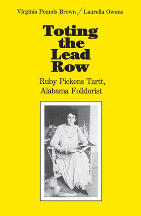 Toting the Lead Row Ruby Pickens Tartt Alabama Folklorist
