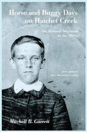 Horse and Buggy Days on Hatchet Creek An Alabama