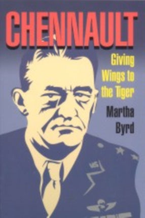 Chennault Giving Wings to the Tiger