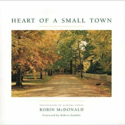 Heart of a Small Town Photographs of Alabama