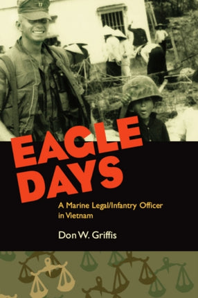 Eagle Days A Marine Legalinfantry Officer in