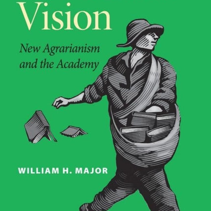 Grounded Vision New Agrarianism and the Academy