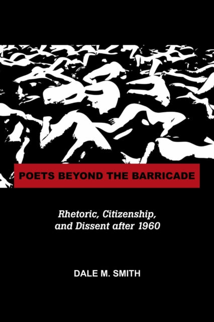 Poets Beyond the Barricade Rhetoric Citizenship