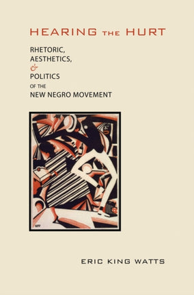 Hearing the Hurt Rhetoric Aesthetics and Politics