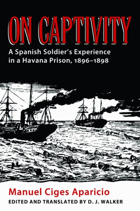 On Captivity A Spanish Soldiers Experience in a