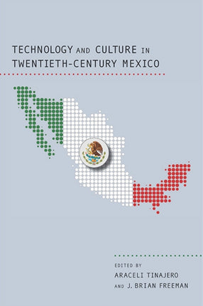 Technology and Culture in TwentiethCentury Mexico