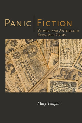 Panic Fiction Women and Antebellum Economic