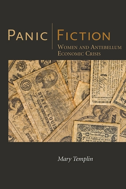 Panic Fiction Women and Antebellum Economic