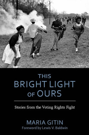 This Bright Light of Ours Stories from the Voting Rights Fight Modern South The Modern South