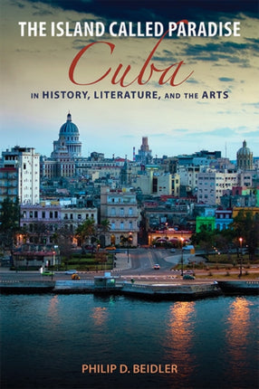 The Island Called Paradise Cuba in History