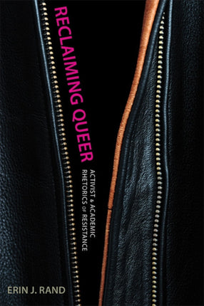 Reclaiming Queer Activist and Academic Rhetorics of Resistance Rhetoric Culture and Social Critique