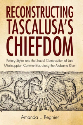 Reconstructing Tascalusas Chiefdom Pottery Styles