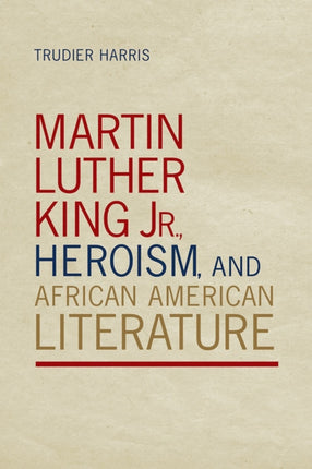 Martin Luther King Jr. Heroism and African