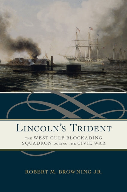 Lincolns Trident The West Gulf Blockading