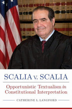Scalia v Scalia Opportunistic Textualism in