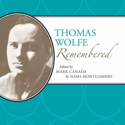 Thomas Wolfe Remembered