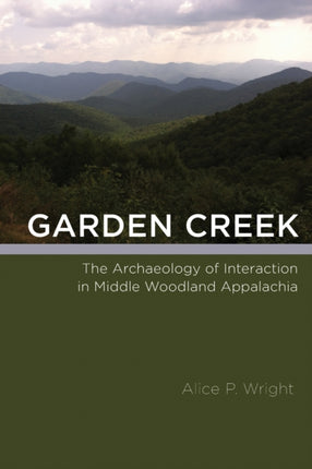 Garden Creek The Archaeology of Interaction in