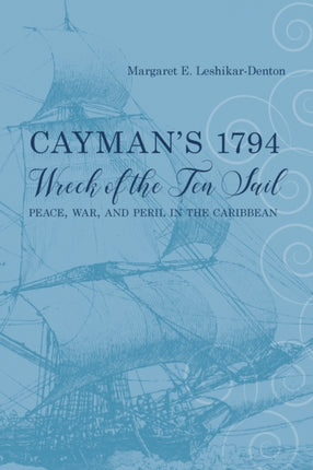 Caymans 1794 Wreck of the Ten Sail Peace War and