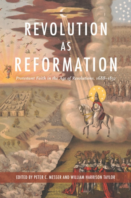 Revolution as Reformation Protestant Faith in the