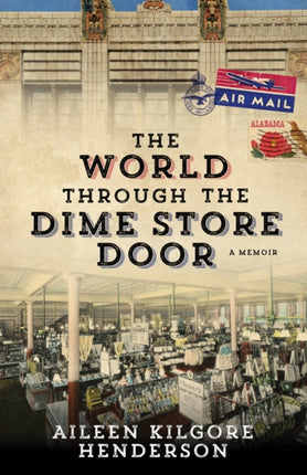 The World through the Dime Store Door A Memoir