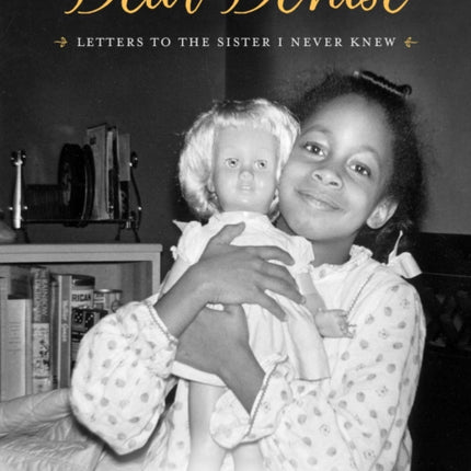 Dear Denise: Letters to the Sister I Never Knew