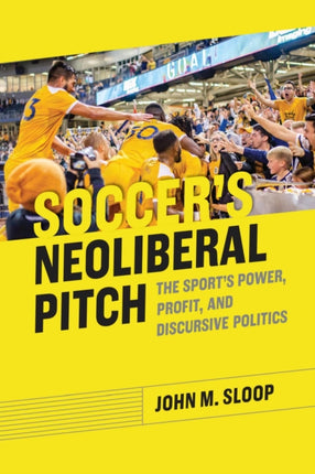 Soccers Neoliberal Pitch