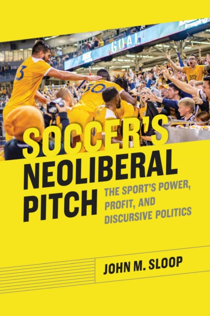 Soccers Neoliberal Pitch