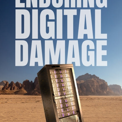 Enduring Digital Damage