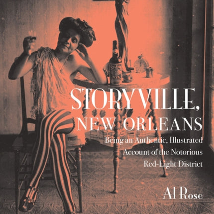 Storyville, New Orleans, Being an Authentic, Illustrated Account of the Notorious Red-Light District