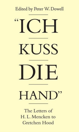 Ich Kuss Die Hand The Letters of H L Mencken To